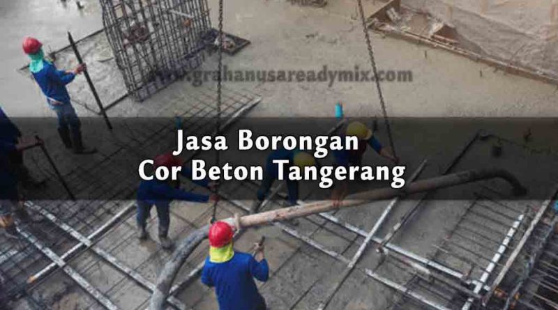 Jasa Borongan Cor Beton Tangerang